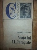 Viata lui I. L. Caragiale- Serban Cioculescu