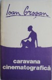 Caravana cinematografica (Povestiri) &ndash; Ioan Grosan