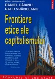 Frontiere etice ale capitalismului - Daniel Daianu, 2006, Polirom, 303 pagini, Sociologie