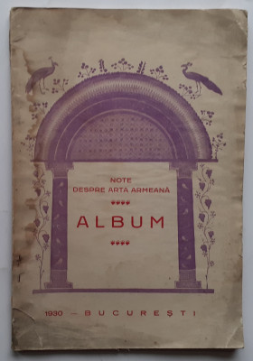 Note Despre Arta Armeana - Album Intocmit De H. Dj. Sirouni 1930 - 6 Poze (RARA) foto