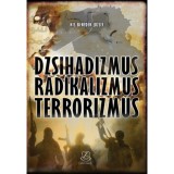 Dzsihadizmus, radikalizmus, terrorizmus - Kis-Benedek J&oacute;zsef