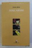 OCHIUL FURTUNII de PATRICK WHITE , 2016
