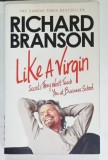 LIKE A VIRGIN , SECRETS THEY WON &#039;T TEACH YOU AT BUSINESS SCHOOL by RICHARD BRANSON , 2013