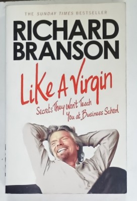 LIKE A VIRGIN , SECRETS THEY WON &amp;#039;T TEACH YOU AT BUSINESS SCHOOL by RICHARD BRANSON , 2013 foto