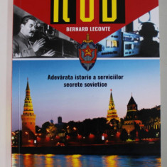 KGB - ADEVARATA ISTORIE A SERVICIILOR SECRETE SOVIETICE de BERNARD LECOMTE , 2022