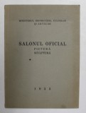 SALONUL OFICIAL , PICTURA SI SCULPTURA 1933 , PRESEDINTE DIMITRIE GUSTI,