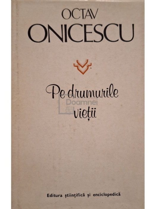 Octav Onicescu - Pe drumurile vietii (Editia: 1981)