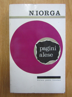 Nicolae Iorga - Pagini alese volumul 1 foto