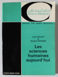 LES SCIENCES HUMAINES AUJOURD &#039;HUI par LOUIS MILLET et BRIGITTE MAGNIN , 1972 , PREZINTA INSEMNARI SI SUBLINIERI *