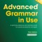 Advanced Grammar in Use Book with Answers: A Self-Study Reference and Practice Book for Advanced Learners of English