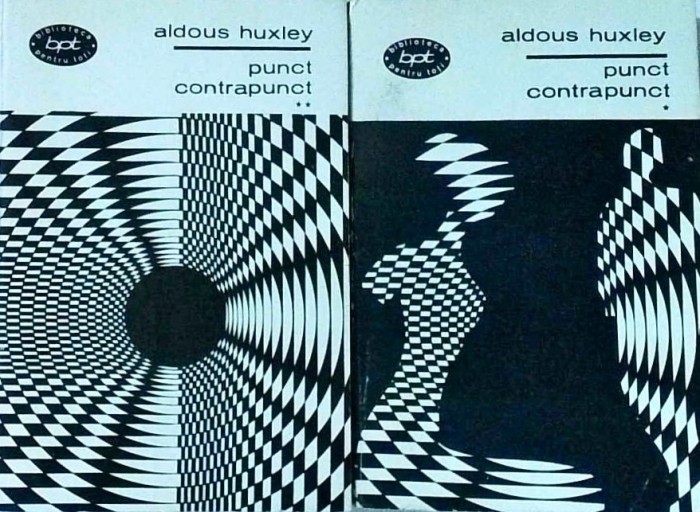 Aldous Huxley - Punct. Contrapunct, 2 volume