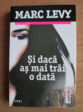 Marc Levy - Si daca as mai trai o data