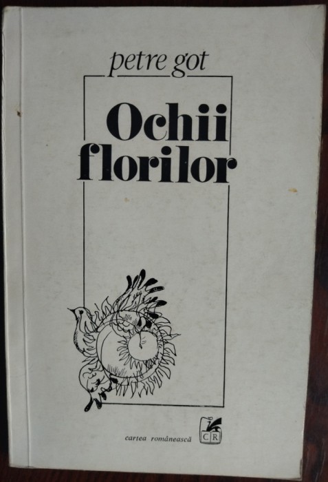 PETRE GOT - OCHII FLORILOR (VERSURI, editia princeps 1976) [coperta DONE STAN]