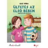&Uuml;ltet&eacute;s az első b&eacute;ben - Most &eacute;n olvasok 2. szint - Igaz D&oacute;ra