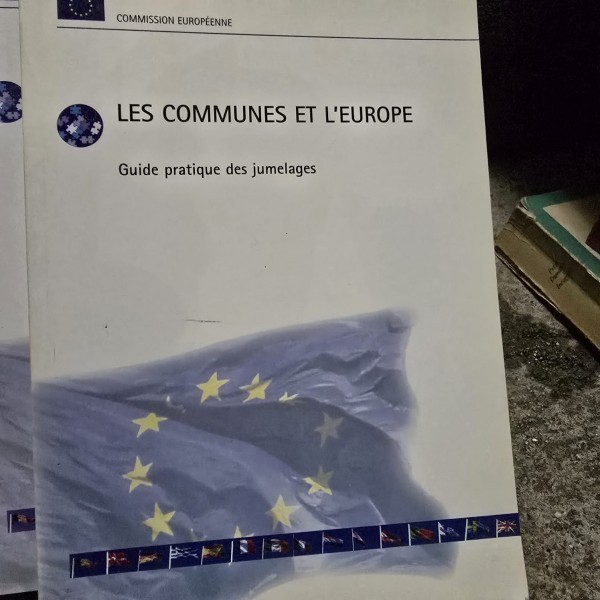 Les Communes et lEurope. Guide pratique des jumelages