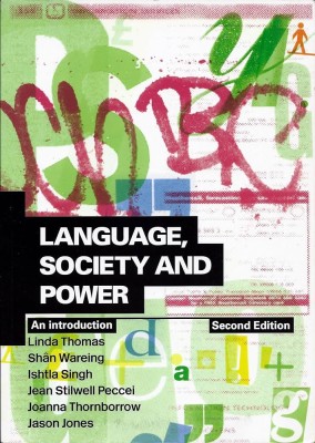 Language, society and power/ Linda Thomas, Shan Wareing, Ishtla Singh foto