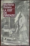 MARILENA ROTARU: LA EST DE FIRENZE (1981-1983)[ed princeps 1995/exemplar semnat]