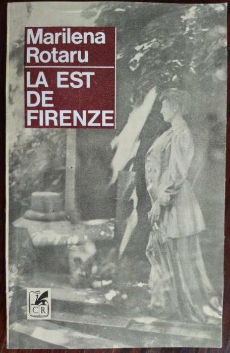 MARILENA ROTARU: LA EST DE FIRENZE (1981-1983)[ed princeps 1995/exemplar semnat]