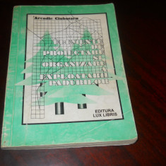 Arcadie Ciubotaru - Elemente de proiectare si organizare a exploatarii padurilor
