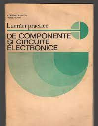 Lucrari practice de componente si circuite electronice - Constantin Miroiu
