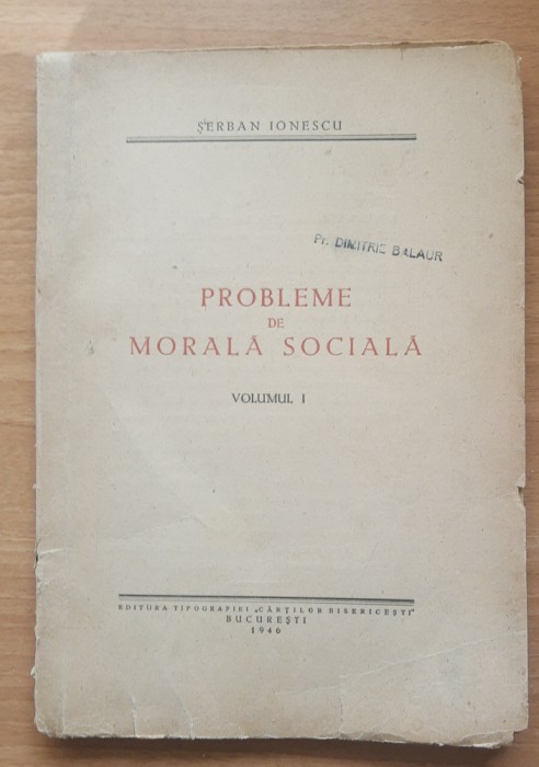 PROBLEME DE MORALA SOCIALA VOL 1 - SERBAN IONESCU