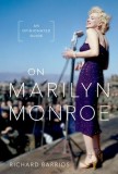 On Marilyn Monroe: An Opinionated Guide