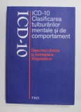 ICD - 10 - CLASIFICAREA TULBURARILOR MENTALE SI DE COMPORTAMENT - DESCRIERI CLINICE SI INDREPTARE DIAGNOSTICE , 2016