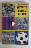 REPORTER PENTRU STEAUA 1978 + INSIGNA STEAUA BUCURESTI