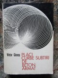 Victor Gioncu - Placi curbe subtiri de beton armat