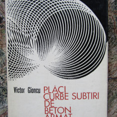 Victor Gioncu - Placi curbe subtiri de beton armat