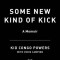 Some New Kind of Kick: A Memoir