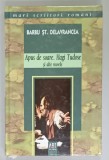 APUS DE SOARE . HAGI TUDOSE si ALTE NUVELE de BARBU ST. DELAVRANCEA , 2007 , PREZINTA INSEMNARI PE PAGINA DE GARDA*