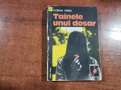 Tainele unui dosar de Florian Oprea foto