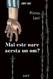 Mai este oare acesta un om? - Hardcover - Primo Levi - Art