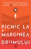 Picnic la marginea drumului | Arkadi Strugatki, Boris Strugatki