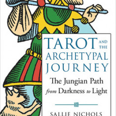 Tarot and the Archetypal Journey: The Jungian Path from Darkness to Light