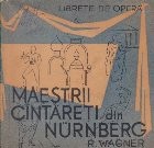 Maestrii Cintareti din Nurnberg - Opera in 3 acte (4 tablouri)