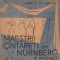 Maestrii Cintareti din Nurnberg - Opera in 3 acte (4 tablouri)
