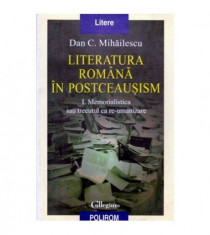 Literatura romana in postceausism - I. Memorialistica sau trecutul ca re-umanizare foto