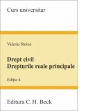 Drept civil. Drepturile reale principale. Editia 4 - Valeriu Stoica