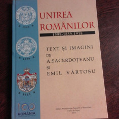 UNIREA ROMANILOR 1599-1859-1918 - TEXT SI IMAGINI DE A. SACERDOTEANU SI EMIL VIRTOSU (EDITIE CARTONATA)