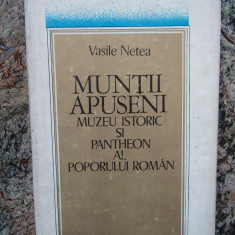 Muntii Apuseni Muzeu istoric si Pantheon al poporului roman- Vasile Netea