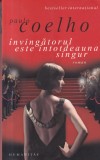 Paulo Coelho - Invingatorul este intotdeauna singur, Humanitas, beletristica, romana, stare buna, 2009, brosata