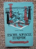 ESCHIL , SOFOCLE , EURIPIDE de LIVIU RUSU , 1961