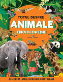 Enciclopedie: Totul despre animale - Paperback brosat - Anuj Chawla, Latha Seth - Galaxia Copiilor