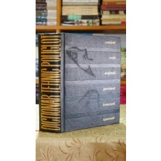 Dictionar tehnic poliglot (romana, rusa, engleza, germana, franceza, spaniola)
