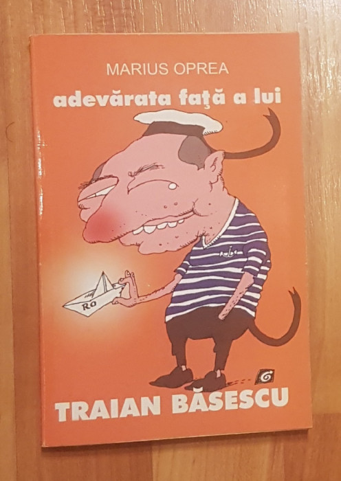 Adevarata fata a lui Traian Basescu de Marius Oprea