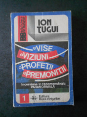 ION TUGUI - VISE, VIZIUNI.PROFETII. PREMONITII foto