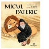 Micul Pateric. Povestit si ilustrat pentru copii de parintele Savatie Bastovoi, editia a doua - Ieromonah Savatie Bastovoi