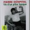 PIERRE DOSPITAL , VIE D &#039;UN PILIER BASQUE par ALAIN LEYGONIE , 2004
